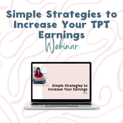 Simple Strategies to Increase Your TPT Earnings Webinar