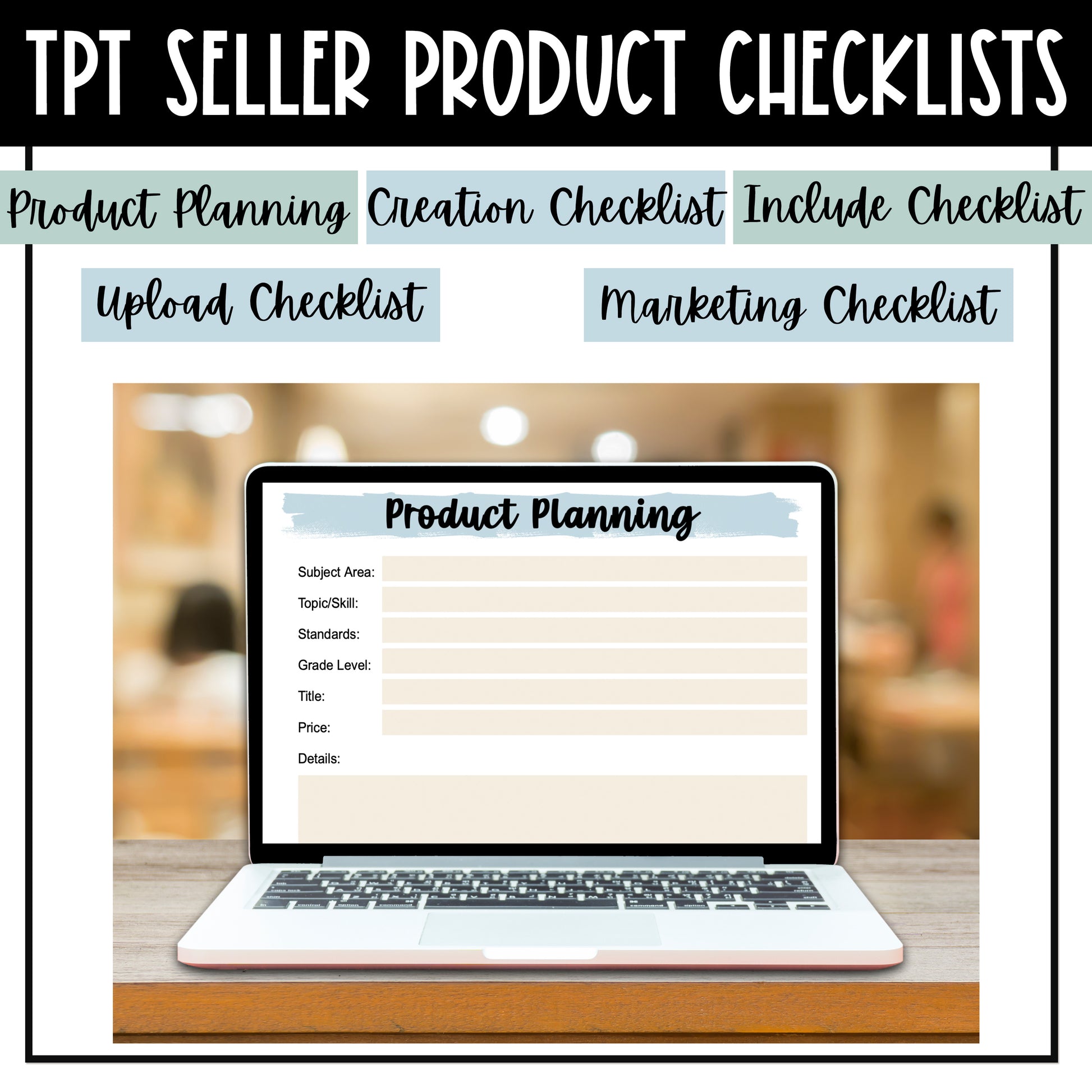 TPT Seller Product Checklists - Product Planning - Creation Checklist - Include in Products Checklist - Upload Checklist - Marketing Checklist - Print and Digital - Editable Google Slides