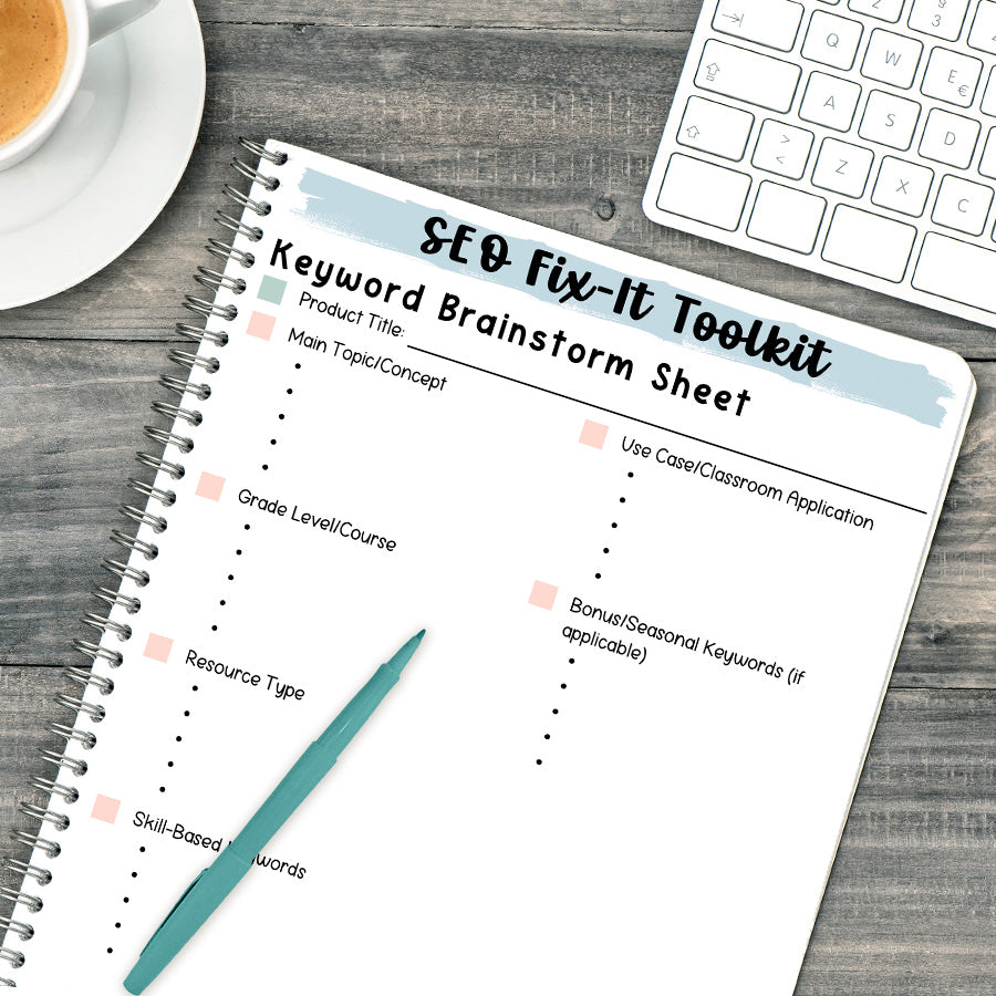 Keyword brainstorm sheet titled 'SEO Fix-It Toolkit' on a wooden desk with a cup of coffee and keyboard. TPT Seller SEO, Titles, and Descriptions - Simple SEO Steps for Big Visibility